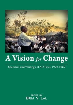 portada A Vision for Change: Speeches and Writings of AD Patel, 1929-1969 (en Inglés)