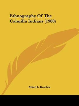 portada ethnography of the cahuilla indians (1908) (en Inglés)