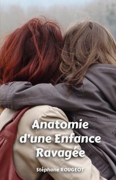 portada Anatomie d'une Enfance Ravagée (en Francés)