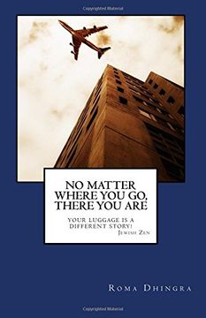 portada No Matter Where You Go, There You Are: Your Luggage is a Different Story