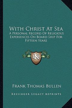 portada with christ at sea: a personal record of religious experiences on board ship for fifteen years