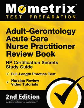 portada Adult-Gerontology Acute Care Nurse Practitioner Review Book - NP Certification Secrets Study Guide, Full-Length Practice Test, Nursing Review Video Tu (en Inglés)