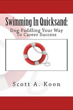 portada Swimming In Quicksand: Dog-Paddling Your Way To Career Success (en Inglés)