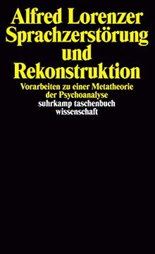 portada Sprachzerstörung und Rekonstruktion: Vorarbeiten zu Einer Metatheorie der Psychoanalyse (Suhrkamp Taschenbuch Wissenschaft) (en Alemán)