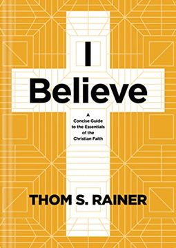 portada I Believe: A Concise Guide to the Essentials of the Christian Faith 