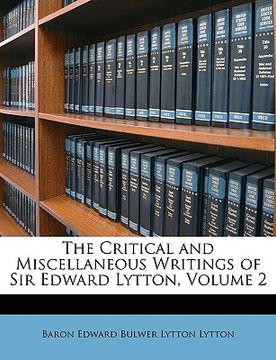 portada the critical and miscellaneous writings of sir edward lytton, volume 2
