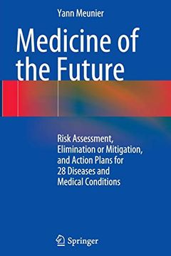 portada Medicine of the Future: Risk Assessment, Elimination or Mitigation, and Action Plans for 28 Diseases and Medical Conditions (en Inglés)