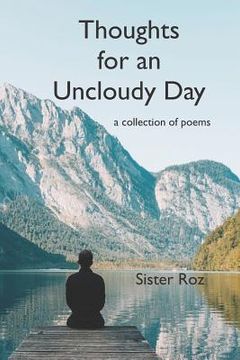 portada Thoughts for an Uncloudy Day: A Collection of Poems (en Inglés)