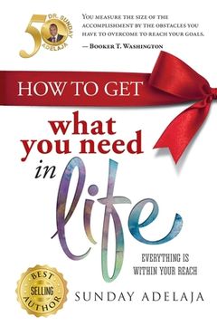 portada How to get what you need in life (en Inglés)