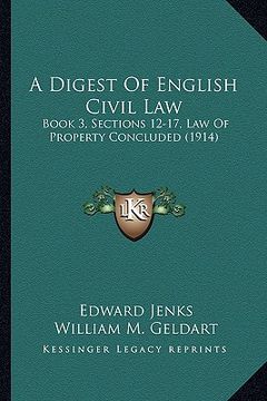 portada a digest of english civil law: book 3, sections 12-17, law of property concluded (1914) (in English)