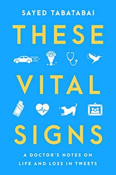 portada These Vital Signs: A Doctor's Notes on Life and Loss in Tweets 