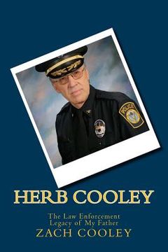 portada Herb Cooley: The Law Enforcement Legacy of My Father (en Inglés)