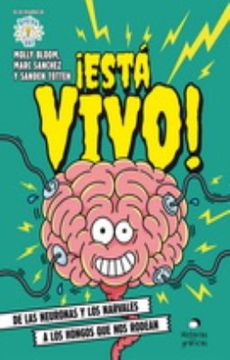 portada ¡Está Vivo!: de Las Neuronas Y Los Narvales a Los Hongos Que Nos Rodean (in Spanish)