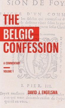 portada The Belgic Confession: A Commentary (Volume 1) (en Inglés)