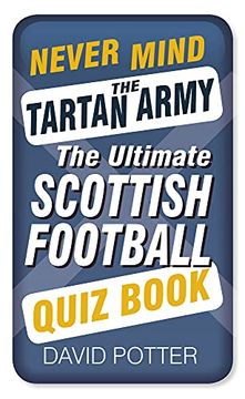 portada Never Mind the Tartan Army: The Ultimate Scottish Football Quiz Book