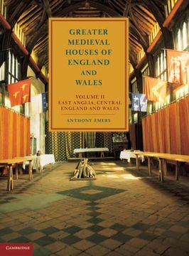 portada Greater Medieval Houses of England and Wales, 1300–1500: Volume 2, East Anglia, Central England and Wales (en Inglés)