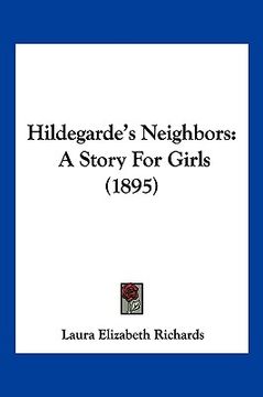 portada hildegarde's neighbors: a story for girls (1895) (en Inglés)