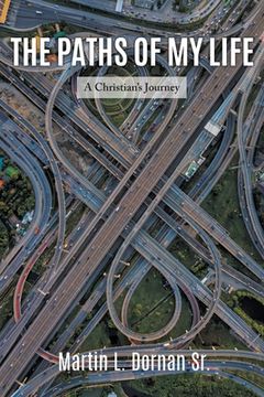 portada The Paths of My Life: A Christian's Journey (en Inglés)