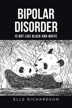 portada Bipolar Disorder Is Not Like Black and White (en Inglés)