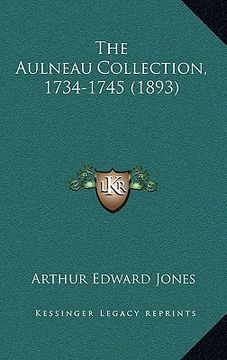 portada the aulneau collection, 1734-1745 (1893) (in English)