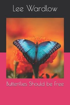 portada Butterflies Should Be Free (en Inglés)