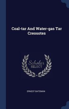 portada Coal-tar And Water-gas Tar Creosotes