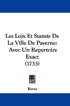 portada les loix et statuts de la ville de payerne: avec un repertoire exact (1733) (in English)