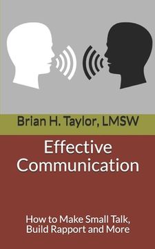 portada Effective Communication: How to Make Small Talk, Build Rapport and More