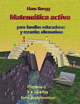 portada Matemática Activa Para Familias Educadoras y Escuelas Alternativas: Primaria ii (9 a 12 Años) Parte a (Aritmética): Volume 4 (in Spanish)