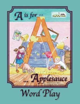 portada A is for Applesauce Word Play: Volume 1 (Arthur & Zita Alphabet Books) (en Inglés)
