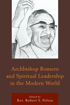 portada Archbishop Romero and Spiritual Leadership in the Modern World (en Inglés)
