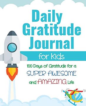 portada Daily Gratitude Journal for Kids: 100 Days of Gratitude for a Super Awesome and Amazing Life (in English)