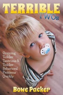 portada Terrible Twos: Stopping Toddler Tantrums & Toddler Behavior Problems Quickly
