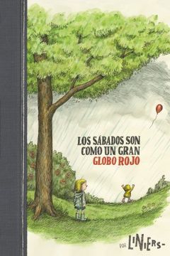 portada Los Sabados son Como un Gran Globo Rojo - Liniers - Libro Físico (in Spanish)