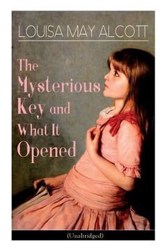 portada The Mysterious Key and What It Opened (Unabridged): Romance Classic 