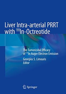 portada Liver Intra-Arterial Prrt with 111in-Octreotide: The Tumoricidal Efficacy of 111in Auger Electron Emission (in English)