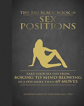 portada The big Black Book of sex Positions: Take Your sex Life From Boring to Mind-Blowing in a few More Than 69 Moves (in English)