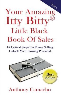 portada Your Amazing Itty Bitty Little Black Book of Sales: 15 Critical Steps to Power Selling Unlock Your Earning Potential (en Inglés)