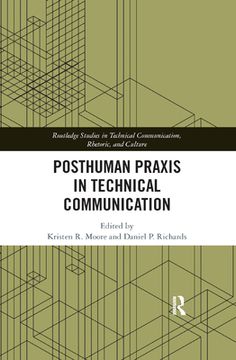portada Posthuman Praxis in Technical Communication (Routledge Studies in Technical Communication, Rhetoric, And) (in English)