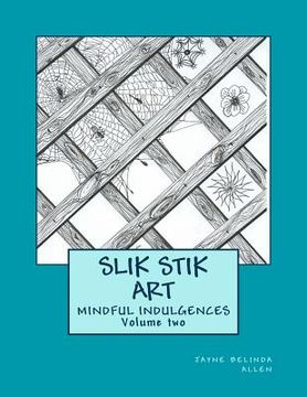 portada Slik Stik Art: Mindful Indulgences (en Inglés)