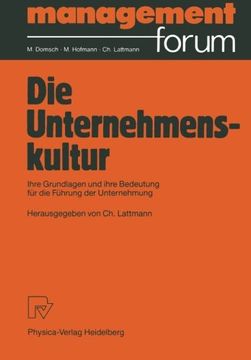portada Die Unternehmenskultur: Ihre Grundlagen und ihre Bedeutung für die Führung der Unternehmung (Management Forum) (German Edition)