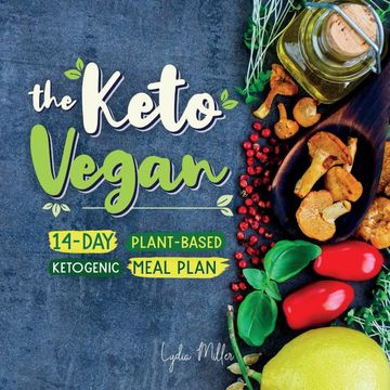 portada The Keto Vegan: 14-Day Plant-Based Ketogenic Meal Plan (Vegetarian Weight Loss Cookbook) (in English)