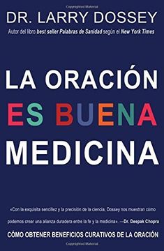 portada La Oración es Buena Medicina: Cómo Cosechar los Beneficios Curativos de la Oración (in Spanish)
