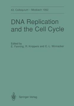 portada dna replication and the cell cycle: 43. colloquium der gesellschaft fur biologische chemie, 9. 11. april 1992 in mosbach/baden (en Inglés)