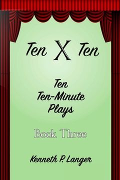 portada Ten By Ten: Book Three: Ten Ten-Minute Plays (en Inglés)