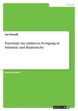 portada Potentiale der additiven Fertigung in Industrie und Baubranche (en Alemán)