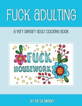 portada Fuck Adulting: A Very Sweary Adult Coloring Book (en Inglés)