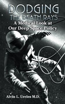 portada Dodging the Death Rays: A Medical Look at Our Deep Space Policy