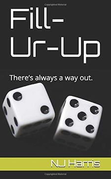 portada Fill-Ur-Up: There’S Always a way Out. (Life Comes at you Quick. ) (en Inglés)