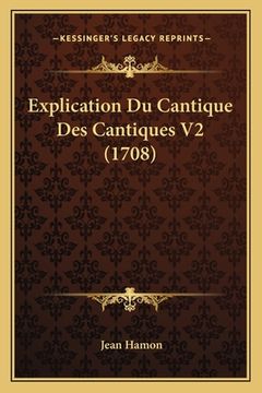 portada Explication Du Cantique Des Cantiques V2 (1708) (en Francés)